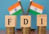 सुधारों से FDI में उछाल, 2026 तक 90 अरब डॉलर पार